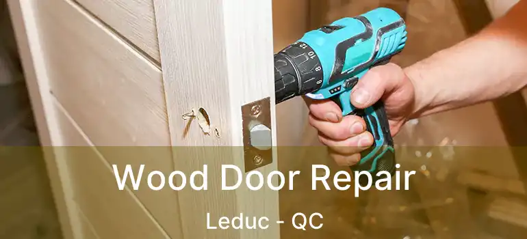  Wood Door Repair Leduc - QC