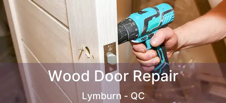  Wood Door Repair Lymburn - QC