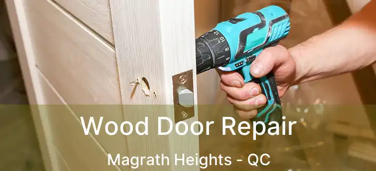  Wood Door Repair Magrath Heights - QC