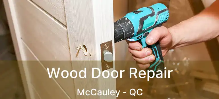  Wood Door Repair McCauley - QC
