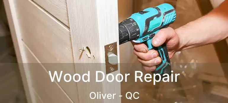  Wood Door Repair Oliver - QC