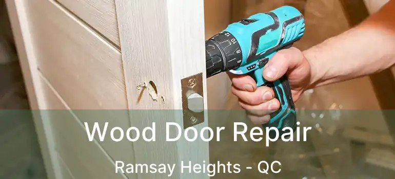  Wood Door Repair Ramsay Heights - QC