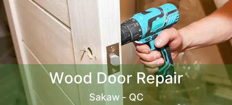  Wood Door Repair Sakaw - QC