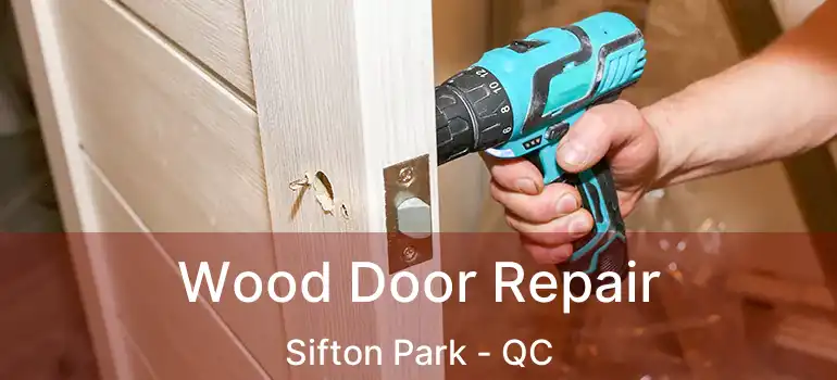  Wood Door Repair Sifton Park - QC