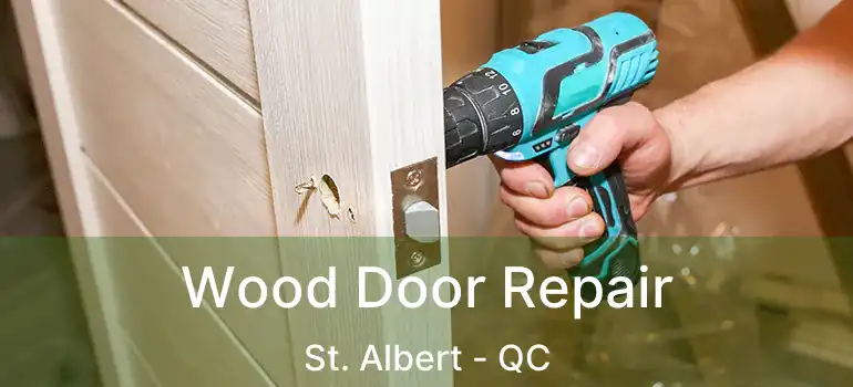  Wood Door Repair St. Albert - QC