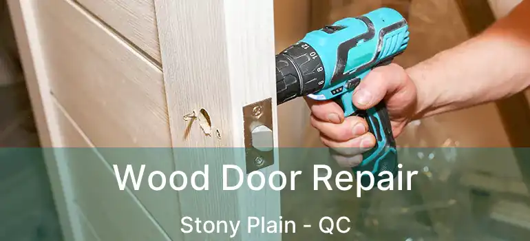  Wood Door Repair Stony Plain - QC