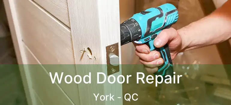  Wood Door Repair York - QC