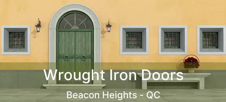  Wrought Iron Doors Beacon Heights - QC