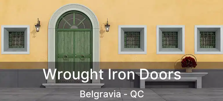  Wrought Iron Doors Belgravia - QC