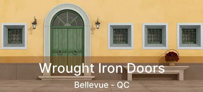 Wrought Iron Doors Bellevue - QC