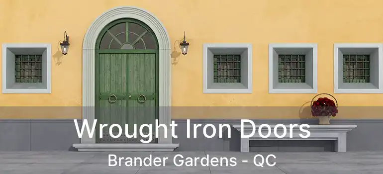  Wrought Iron Doors Brander Gardens - QC