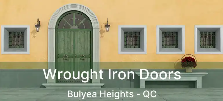  Wrought Iron Doors Bulyea Heights - QC