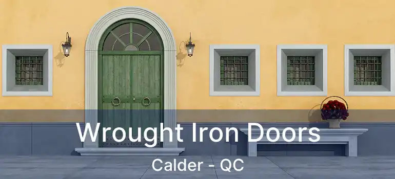  Wrought Iron Doors Calder - QC