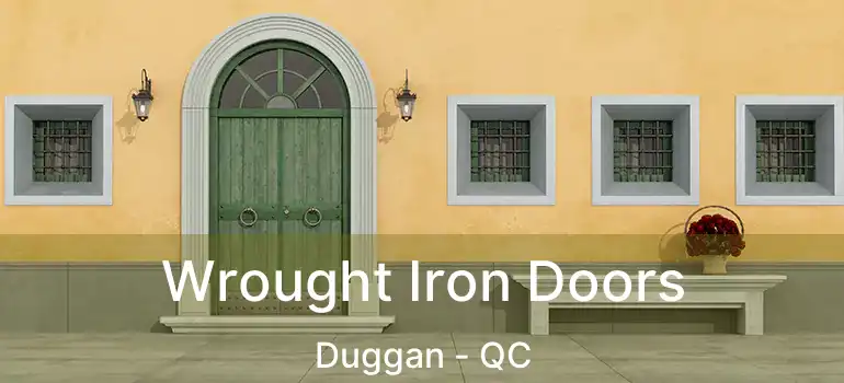  Wrought Iron Doors Duggan - QC