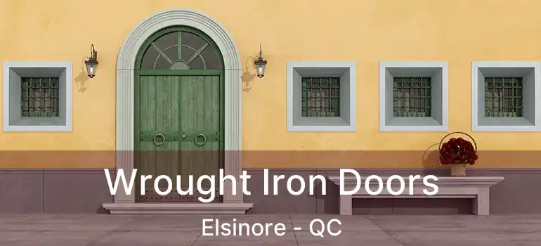  Wrought Iron Doors Elsinore - QC