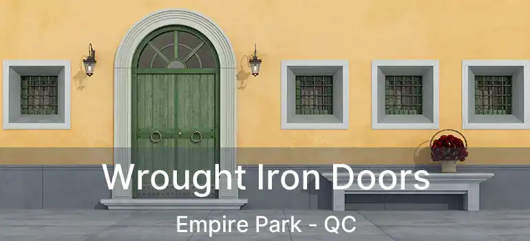  Wrought Iron Doors Empire Park - QC