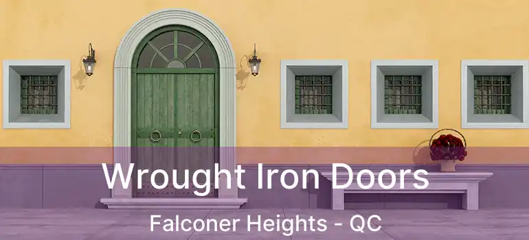  Wrought Iron Doors Falconer Heights - QC