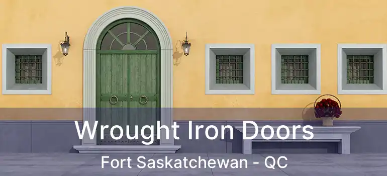 Wrought Iron Doors Fort Saskatchewan - QC