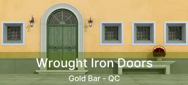  Wrought Iron Doors Gold Bar - QC
