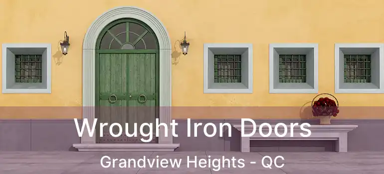  Wrought Iron Doors Grandview Heights - QC