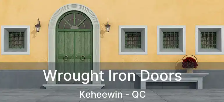  Wrought Iron Doors Keheewin - QC