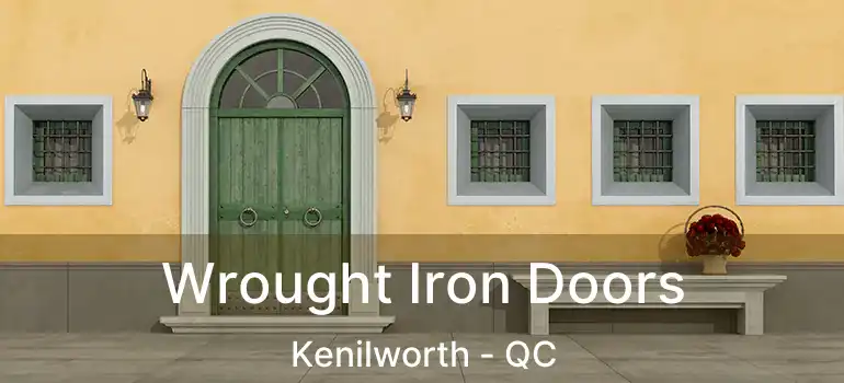  Wrought Iron Doors Kenilworth - QC