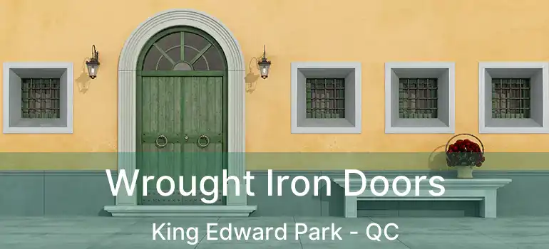  Wrought Iron Doors King Edward Park - QC