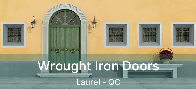  Wrought Iron Doors Laurel - QC
