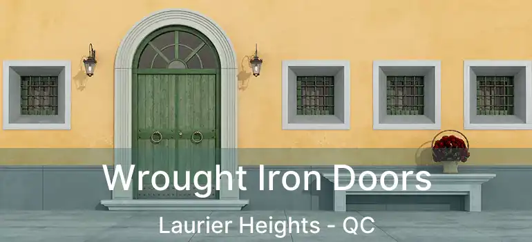  Wrought Iron Doors Laurier Heights - QC