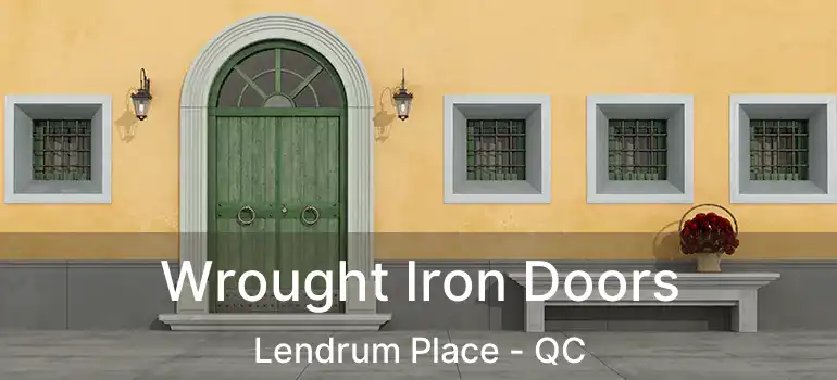  Wrought Iron Doors Lendrum Place - QC