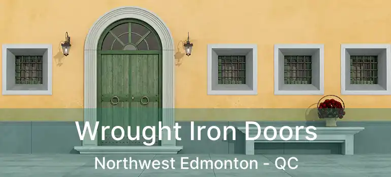  Wrought Iron Doors Northwest Edmonton - QC