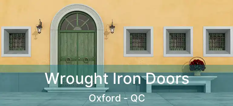  Wrought Iron Doors Oxford - QC