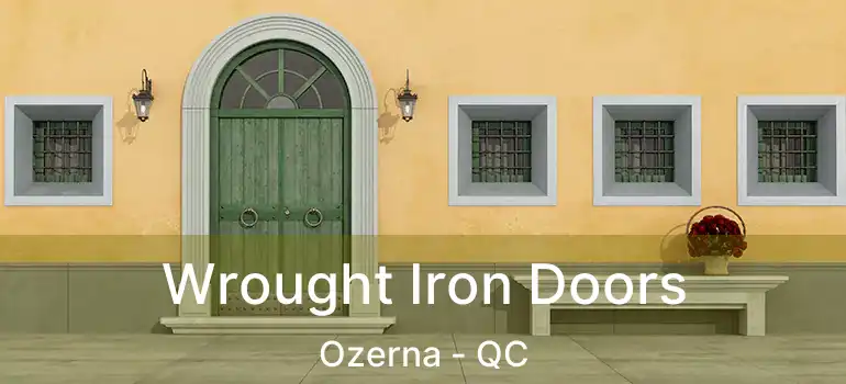  Wrought Iron Doors Ozerna - QC