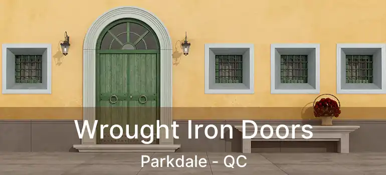  Wrought Iron Doors Parkdale - QC