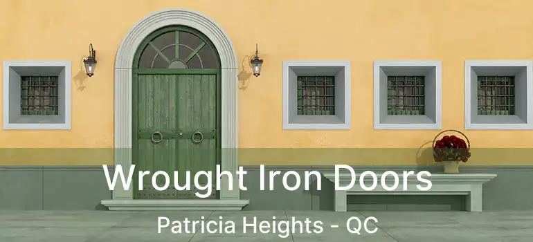  Wrought Iron Doors Patricia Heights - QC