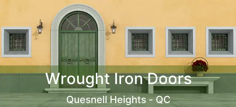  Wrought Iron Doors Quesnell Heights - QC