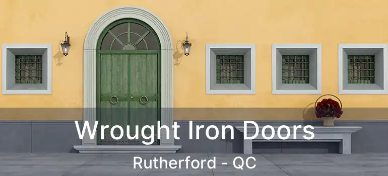  Wrought Iron Doors Rutherford - QC