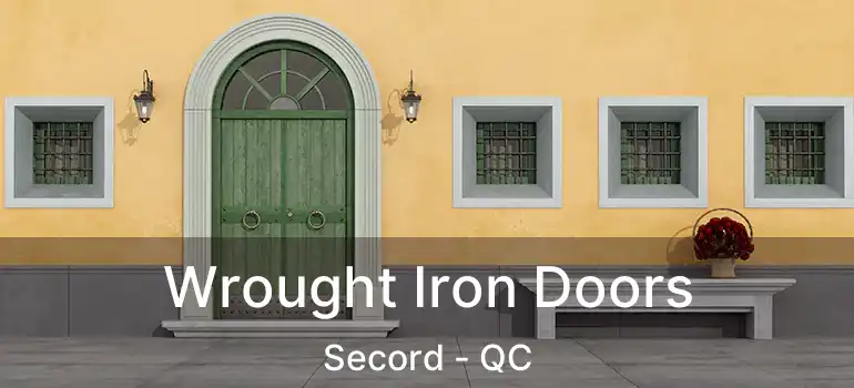  Wrought Iron Doors Secord - QC