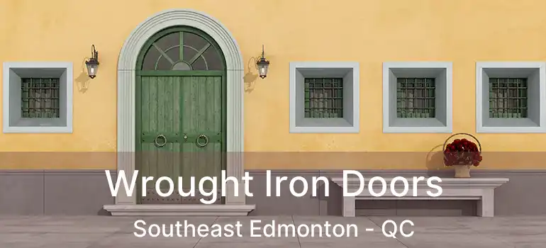  Wrought Iron Doors Southeast Edmonton - QC