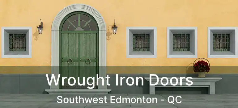  Wrought Iron Doors Southwest Edmonton - QC