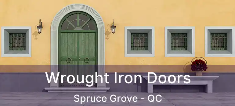  Wrought Iron Doors Spruce Grove - QC