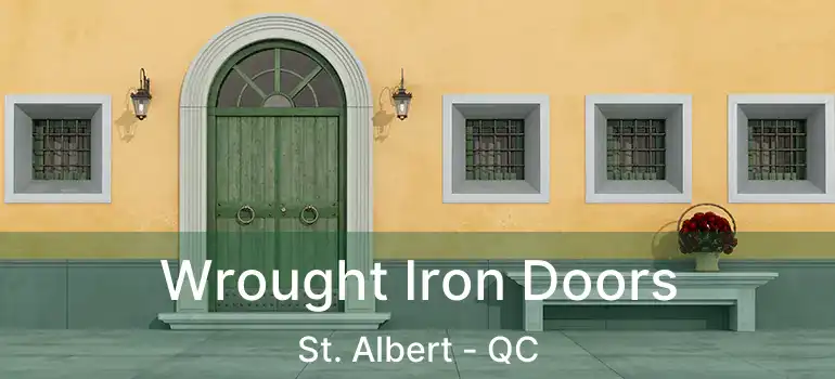  Wrought Iron Doors St. Albert - QC