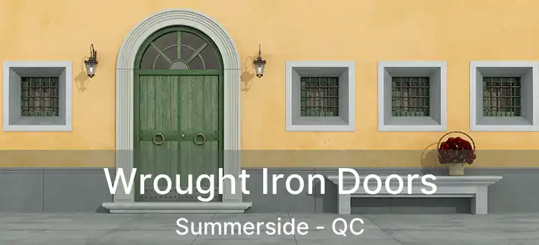  Wrought Iron Doors Summerside - QC
