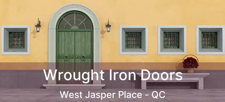  Wrought Iron Doors West Jasper Place - QC