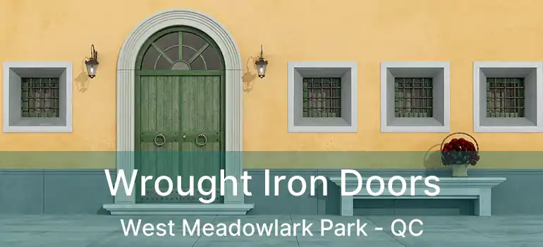  Wrought Iron Doors West Meadowlark Park - QC
