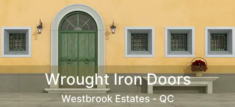  Wrought Iron Doors Westbrook Estates - QC