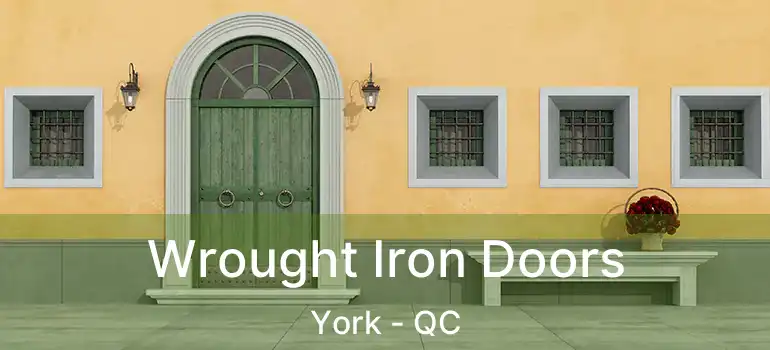  Wrought Iron Doors York - QC